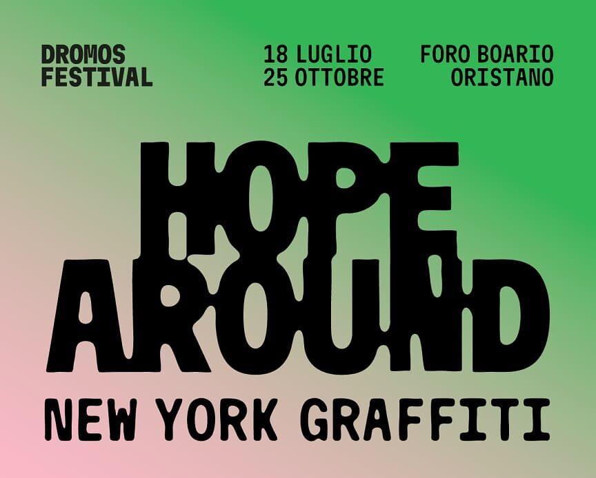 "HOPE AROUND. New York Graffiti": locandina della mostra di arte urbana dal 18 luglio al 25 ottobre 2025 a Oristano.